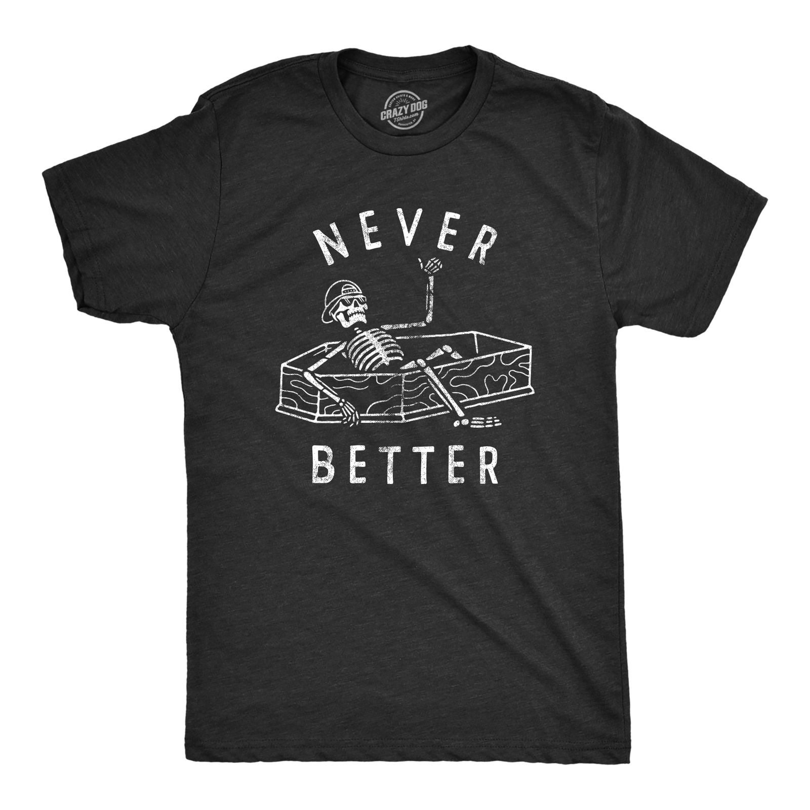 Mens Never Better T Shirt Funny Partying Dead Skeleton Coffin Tee For Guys gallery