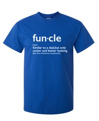 Funcle Better Looking Sarcastic Humor Graphic Super Soft Ring Spun Funny T Shirt