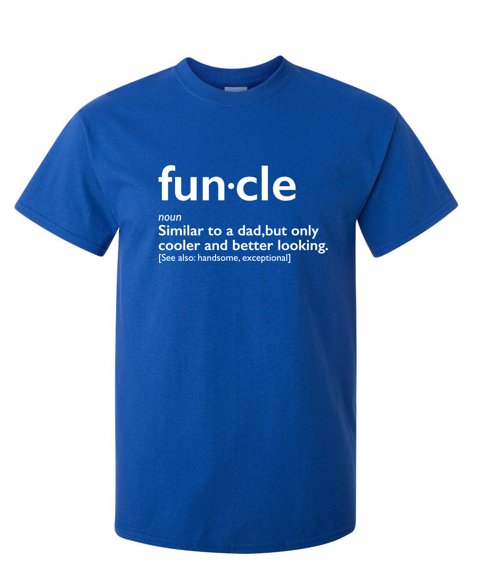 Funcle Better Looking Sarcastic Humor Graphic Super Soft Ring Spun Funny T Shirt gallery