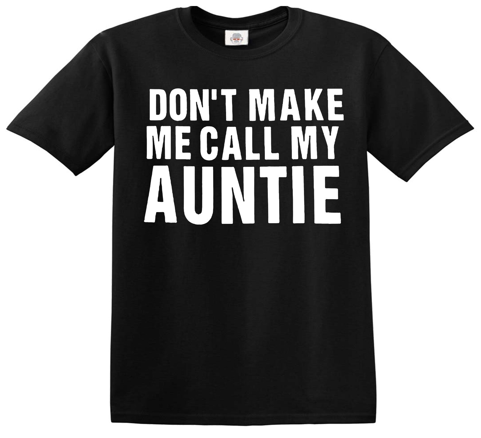 DON’T MAKE ME CALL MY AUNTIE FASHION T SHIRT Big Letter Print Cute Children Top