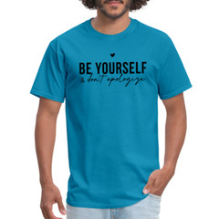 Be Yourself & Don’t Apologize Motivational T-Shirt