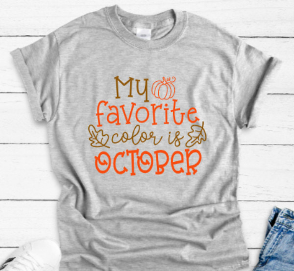 My Favorite Color is October, Fall, Gray, Unisex Short Sleeve T-shirt