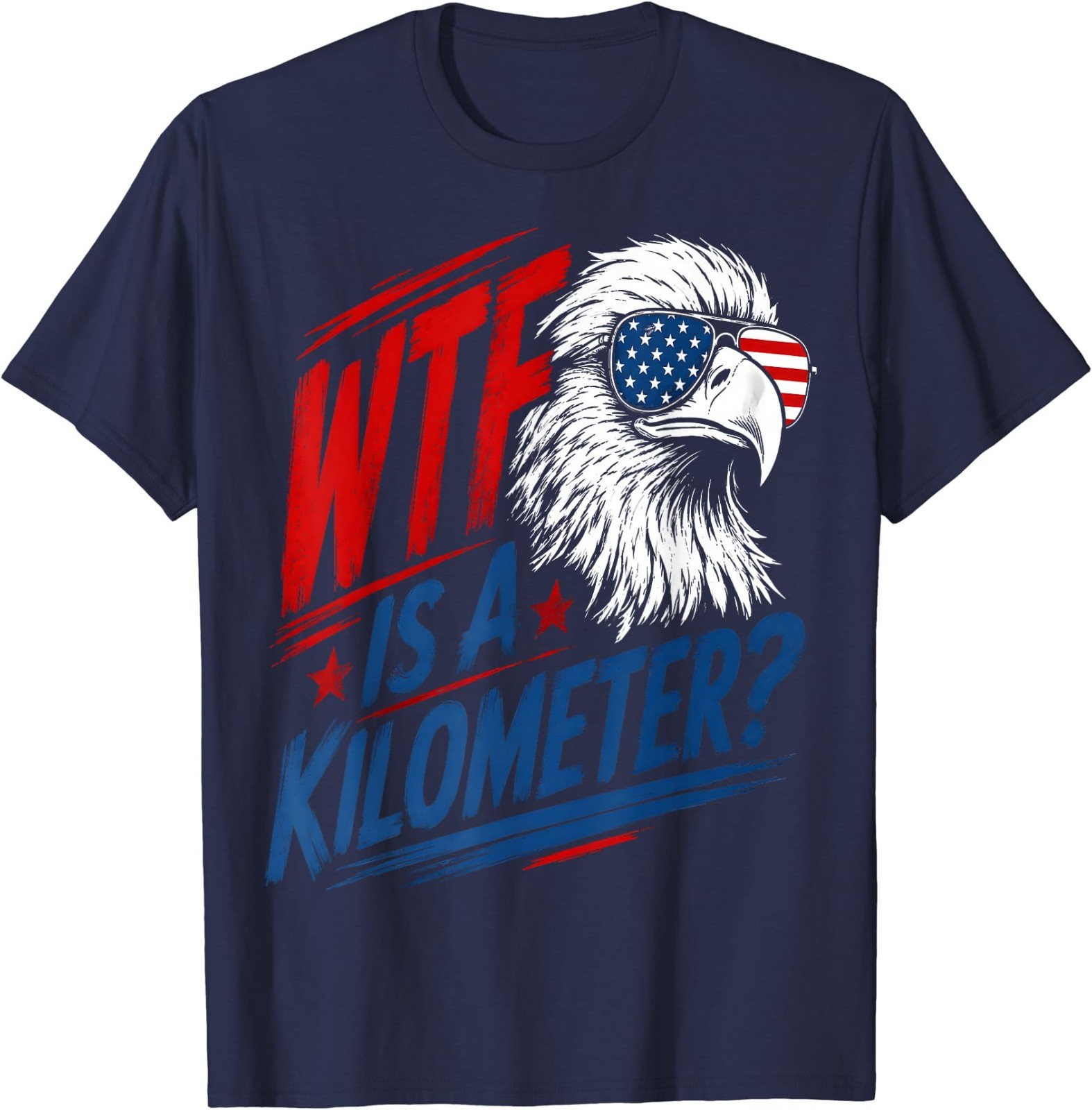 Patriotic Eagle Humor WTF is A Kilometer T-Shirt gallery