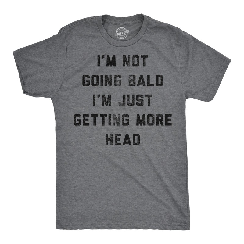 Mens Funny T Shirts Im Not Going Bald Im Just Getting More Head Sarcastic
