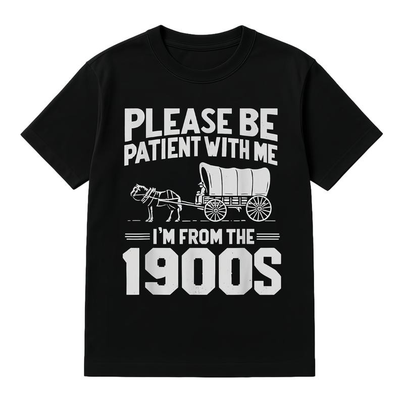 Cotton Please Be Patient I’m From the 1900s Funny OverT-Shirt Golf Gift T-Shirt