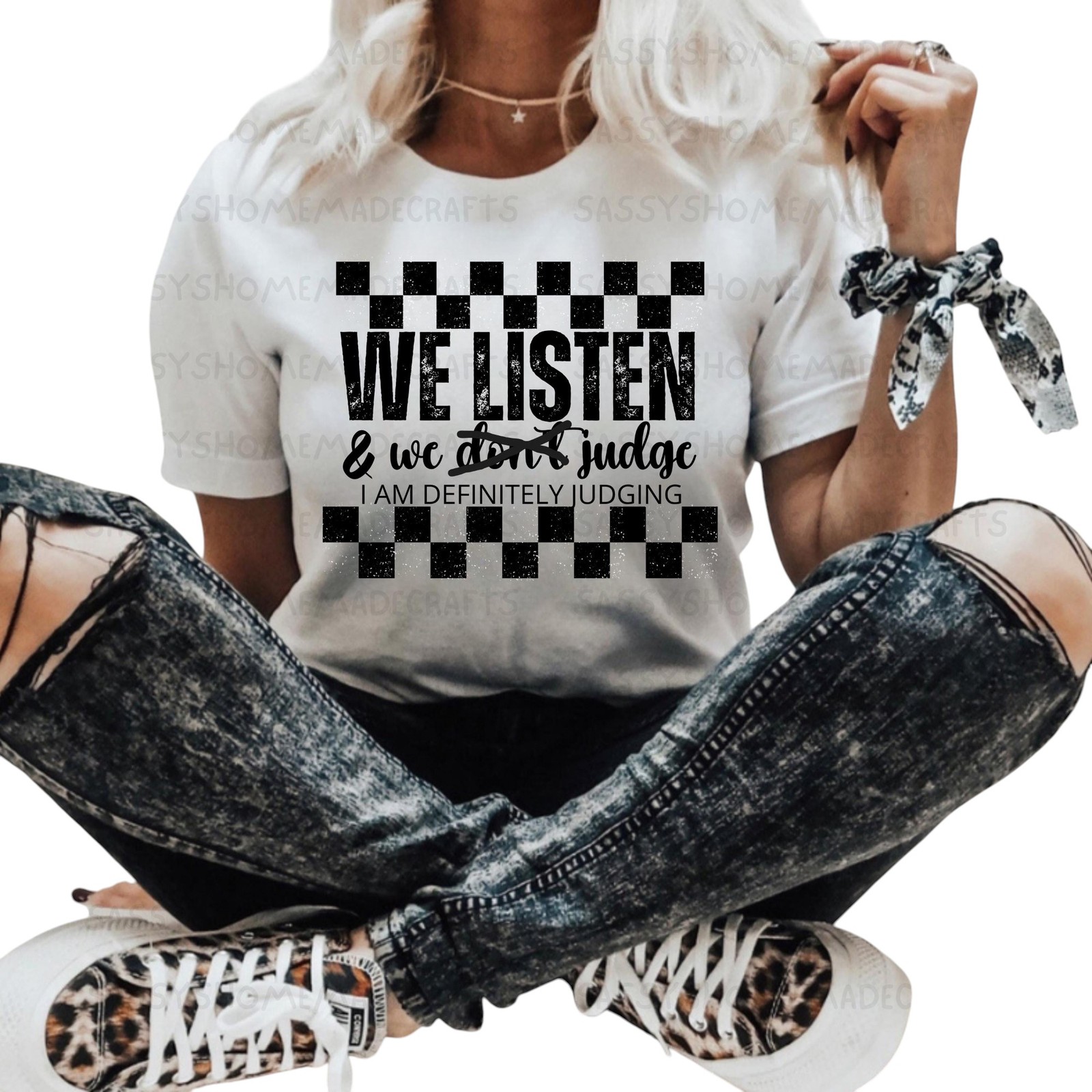 We Listen amp WE Dont Judge Funny Quote Shirt Design Cricut SVG SVG Sublimation