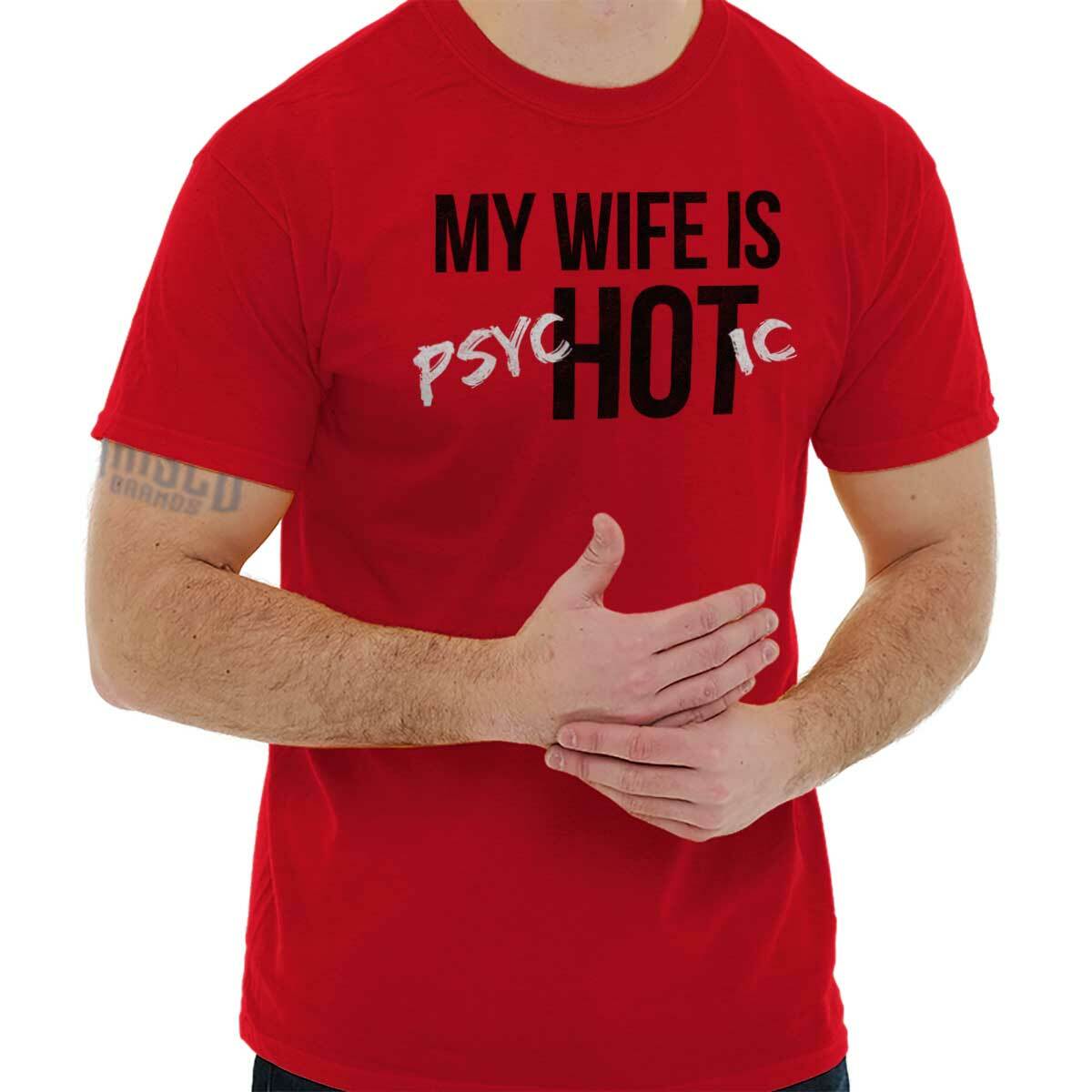 My Wife Is Hot Funny Psychotic Husband Gift Mens Casual Crewneck T Shirts Tees gallery