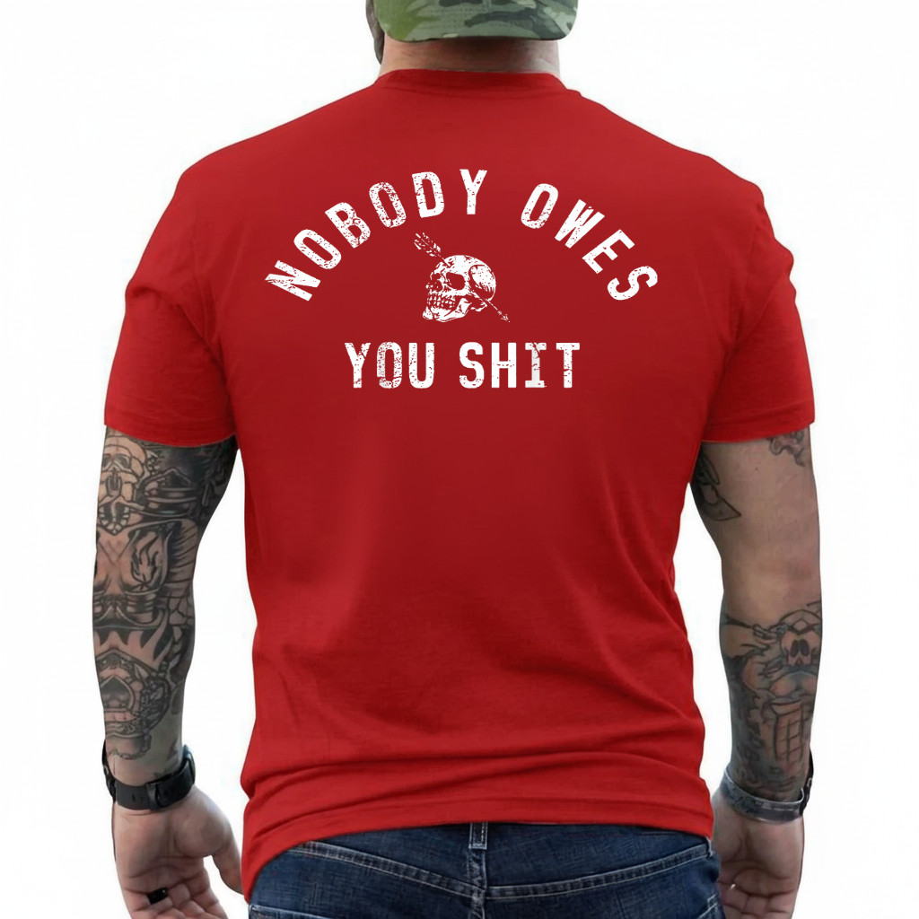 Nobody Owes You Sh*t (On Back) T-Shirt gallery