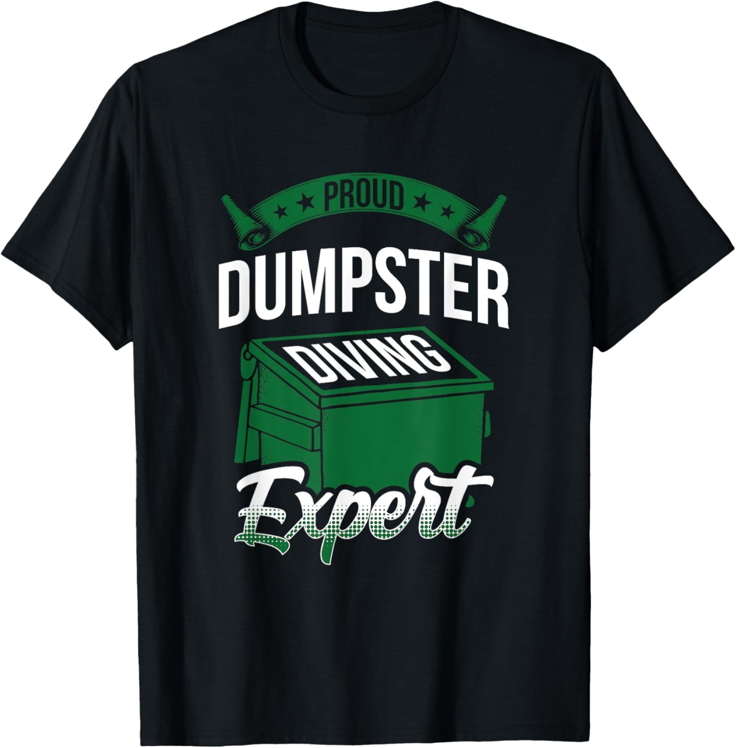 Proud Garbage Diver Fun Trash Bin Dive Dumpster Diving Humor T-Shirt gallery
